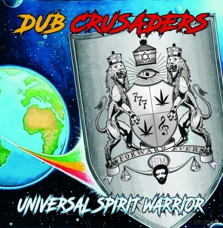 Dub Crusaders-Universal Spirit Warrior: Dub Crusaders-Universal Spirit Warrior [Winyl]