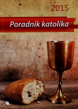 Poradnik katolika 2015 - Eucharystia [KSIĄŻKA]
