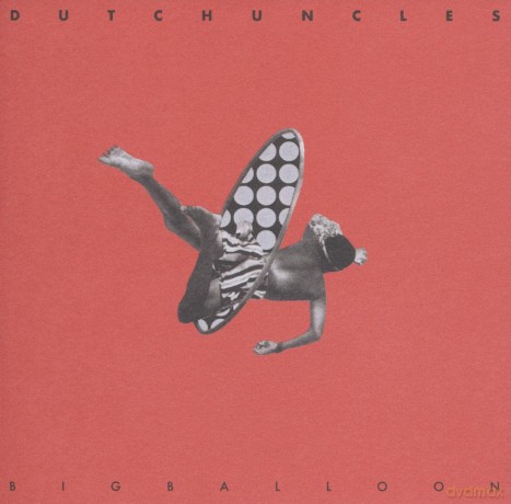 Dutch Uncles-Big Balloon: Dutch Uncles-Big Balloon [Winyl]