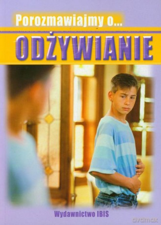 Porozmawiajmy o... Odżywianie [KSIĄŻKA]