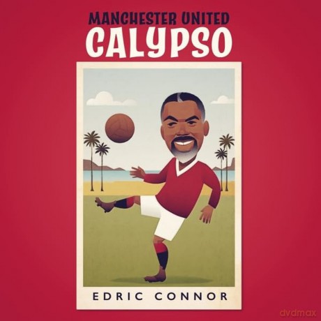 Edric Connor-Manchester United Calypso: Edric Connor-Manchester United Calypso [Winyl]