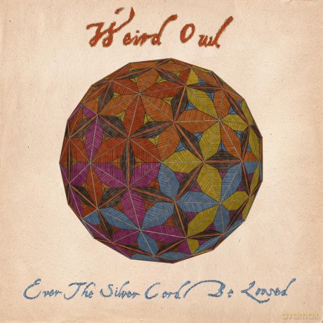 Weird Owl: Ever The Silver Cord Be Loosed [Winyl]