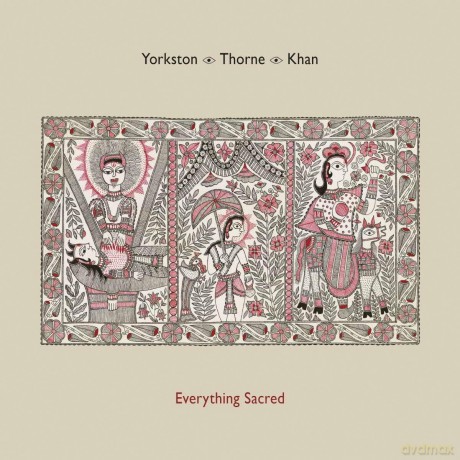 Yorkston/Thorne/Khan: Everything Sacred [Winyl]