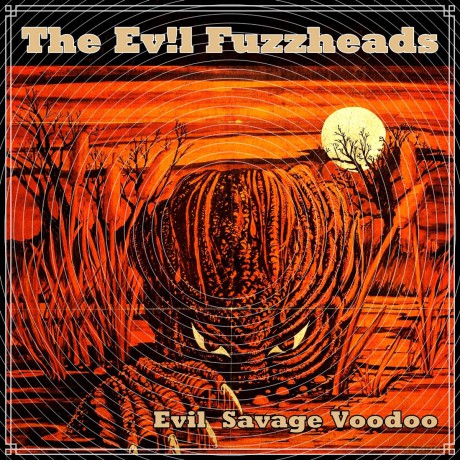 Evil Fuzzheads The-Evil Savage Voodoo: Evil Fuzzheads The-Evil Savage Voodoo [Winyl]