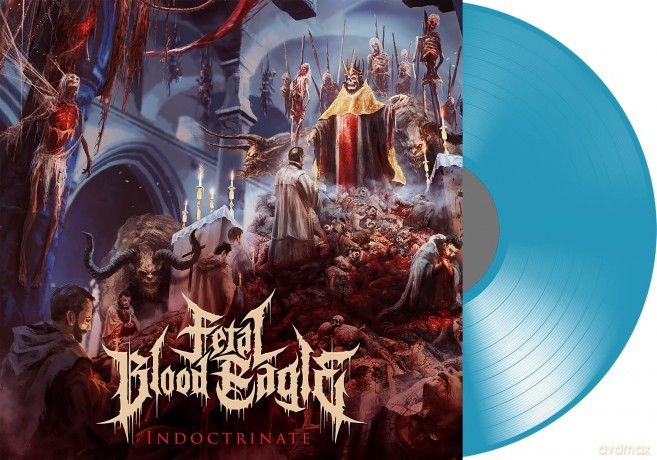 Fetal Blood Eagle: Fetal Blood Eagle-Indoctrinate(Blue) [Winyl]
