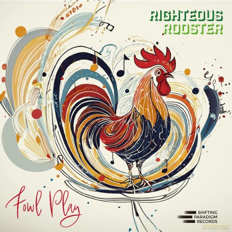 Righteous Rooster: Fowl Play [Winyl]