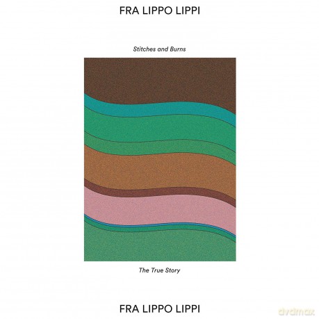 Fra Lippo Lippi: Fra Lippo Lippi-Stitches And Burns -7"- [Winyl]