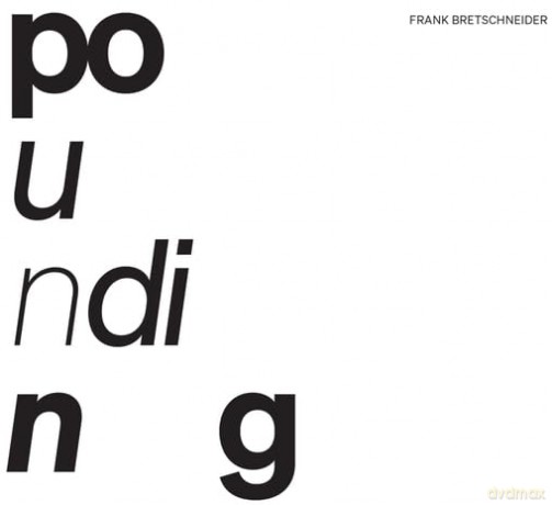 Frank Bretschneider-Pounding: Frank Bretschneider-Pounding [Winyl]