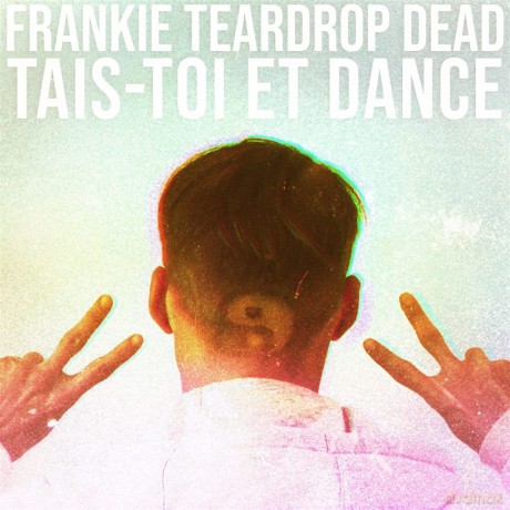 Frankie Teardrop Dead-Tais-Toi Et Dance: Frankie Teardrop Dead-Tais-Toi Et Dance [Winyl]