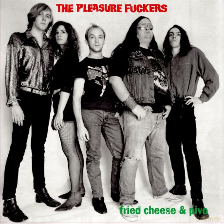 The Pleasure Fuckers: Fried Cheese An Pivo [2xWinyl]