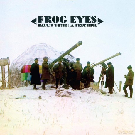 Frog Eyes-Paul's Tomb: A Triumph: Frog Eyes-Paul'S Tomb: A Triumph [2xWinyl]