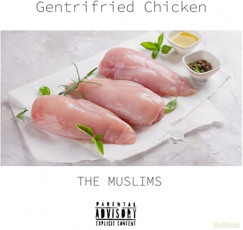 The Muslims: Gentrifried Chicken [Winyl]