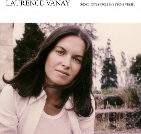 Vanay Laurence: Ghost Notes From The Stone Vessel [Winyl]