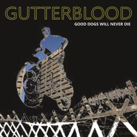 Gutterblood-Good Dogs Will Never Die: Gutterblood-Good Dogs Will Never Die [Winyl]