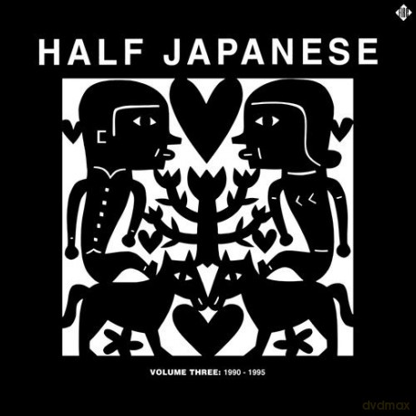 Half Japanese-Volume 3: 1990-1995: Half Japanese-Volume 3: 1990-1995 [3xWinyl]
