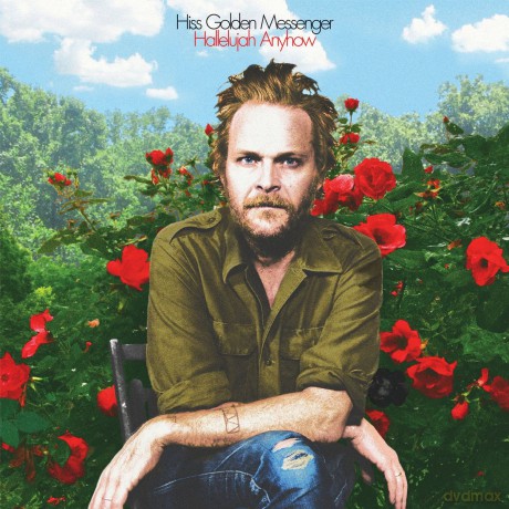 Hiss Golden Messenger: Hallelujah Anyhow [Winyl]