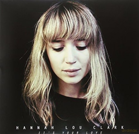 Hannah Lou Clark-It's Your Love: Hannah Lou Clark-It'S Your Love [Winyl]