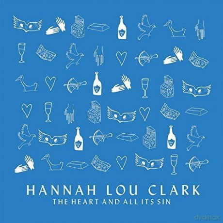 Hannah Lou Clark-The Heart And All Its Sin: Hannah Lou Clark-The Heart And All Its Sin [Winyl]