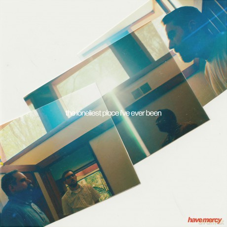 Have Mercy-The Loneliest Place I've Ever Been: Have Mercy-the loneliest place i've ever been [Winyl]