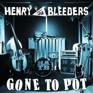 Henry And The Bleeders-Gone To Pot: Henry and The Bleeders-Gone To Pot [Winyl]