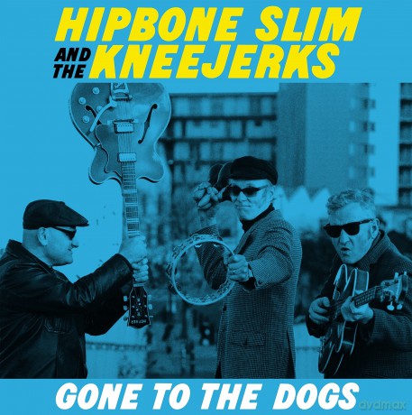 Hipbone Slim And The Kneetremblers-Gone To The Dogs: Hipbone Slim And The Kneetremblers-Gone To The Dogs [Winyl]