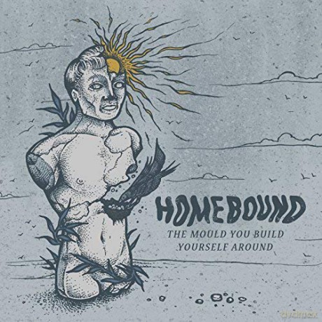 Homebound-Mould You Build Yourself Aroun: Homebound-Mould You Build Yourself Aroun [Winyl]