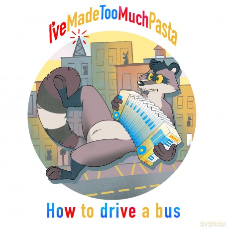 I've Made Too Much Pasta: How To Drive A Bus [Winyl]