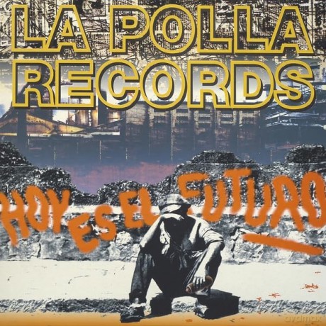 Polla Records: Hoy Es El Futuro [Winyl]