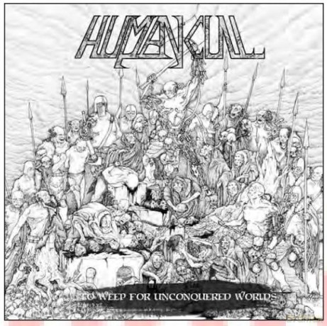 Human Cull-To Weep For Unconquered Worlds: Human Cull-To Weep For Unconquered Worlds [Winyl]