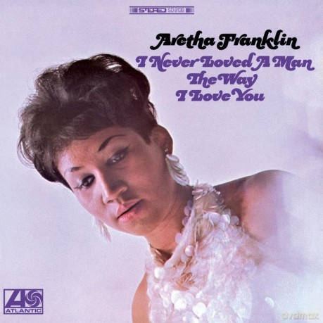 Franklin Aretha: I Never Loved A Man The Way I Love You [2xWinyl]