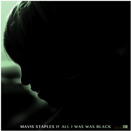 Staples Mavis: If All I Was Was Black [Winyl]