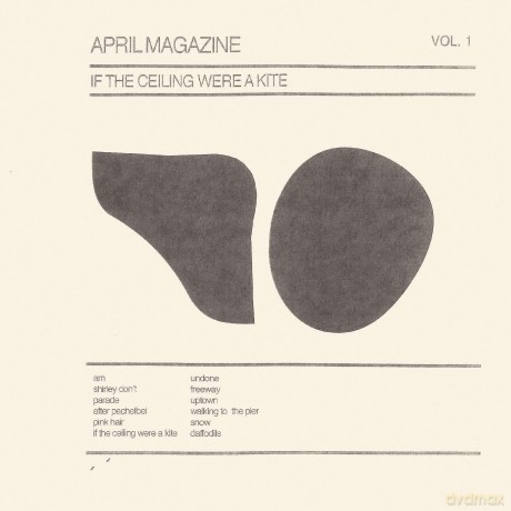 April Magazine: If The Ceiling Were A Kite: Vol. 1 [Winyl]