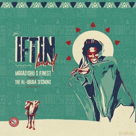 Iftin Band-Mogadishu's Finest: The Al-Uruba Sessions: Iftin Band-Mogadishu's Finest: The Al-Uruba Sessions [2xWinyl]