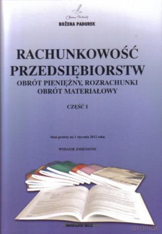 Rachunkowość Przedsiębiorstw Część I ST [KSIĄŻKA]