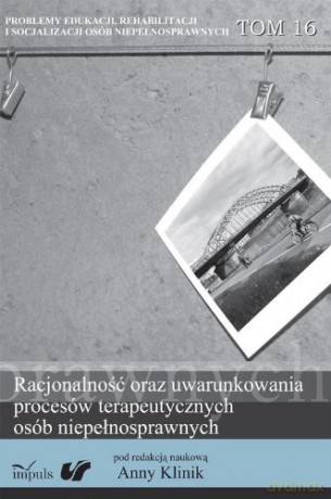 Racjonalność oraz uwarunkowania procesów terapeuty [KSIĄŻKA]