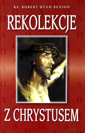 Rekolekcje z Chrystusem [KSIĄŻKA]