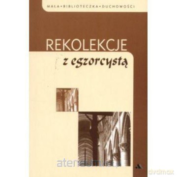 Rekolekcje z egzorcystą [KSIĄŻKA]