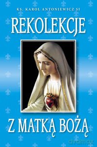 Rekolekcje z Matką Bożą [KSIĄŻKA]