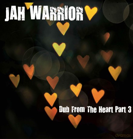 Jah Warrior-Dub From The Heart Part 3: Jah Warrior-Dub From The Heart Part 3 [Winyl]
