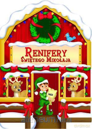 Renifery świętego Mikołaja [KSIĄŻKA]