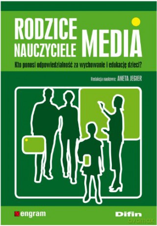 Rodzice, nauczyciele, media [KSIĄŻKA]