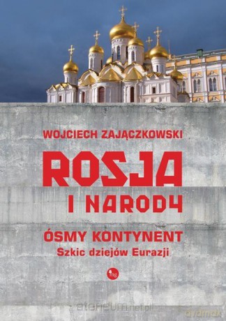 Rosja i narody. Ósmy kontynent. Szkic dziejów [KSIĄŻKA]