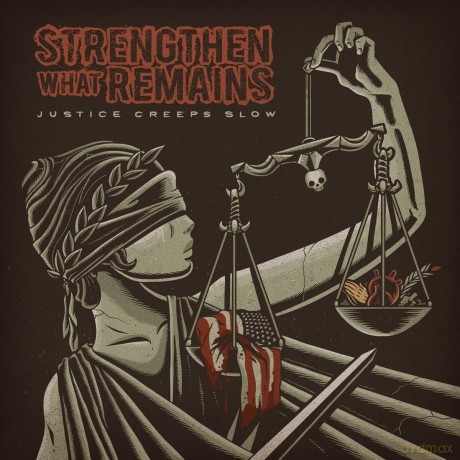 Strengthen What Remains: Justice Creeps Slow [Winyl]