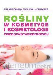 Rośliny w kosmetyce i kosmetologii [KSIĄŻKA]