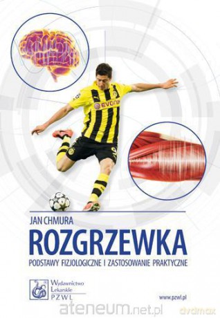 Rozgrzewka. Podstawy fizjologiczne i zastosowanie [KSIĄŻKA]