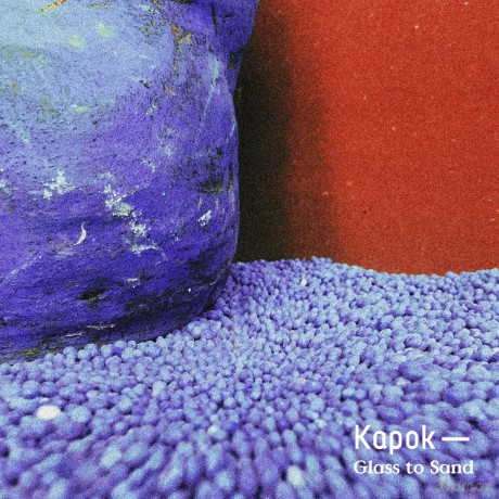 Kapok: Kapok - Glass to Sand [Winyl]