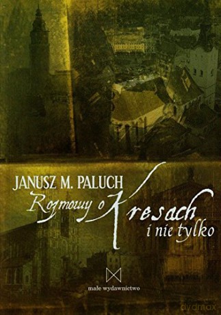 Rozmowy o kresach i nie tylko [KSIĄŻKA]