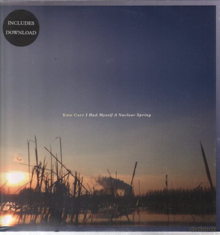 Kate Carr-I Had Myself A Nuclear Spring: Kate Carr-I Had Myself A Nuclear Spring [Winyl]
