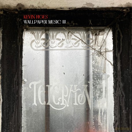 Kevin Figes-Wallpaper Music Iii: Kevin Figes-Wallpaper Music III [Winyl]