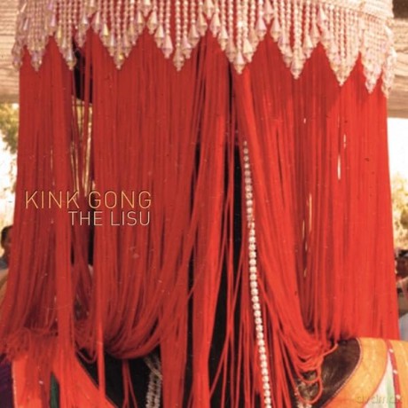 Kink Gong-The Lisu: Kink Gong-The Lisu [Winyl]